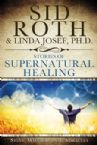 Stories of Supernatural Healing (book) by Sid Roth and Linda Josef